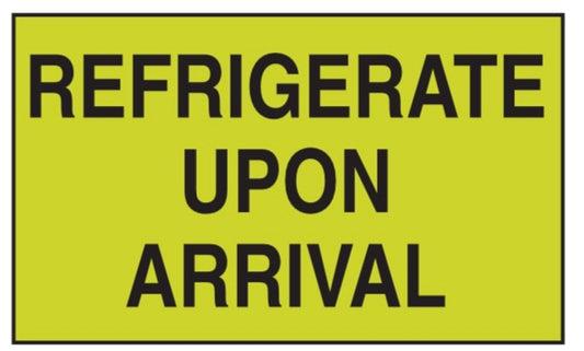 Refrigerate upon arrival.